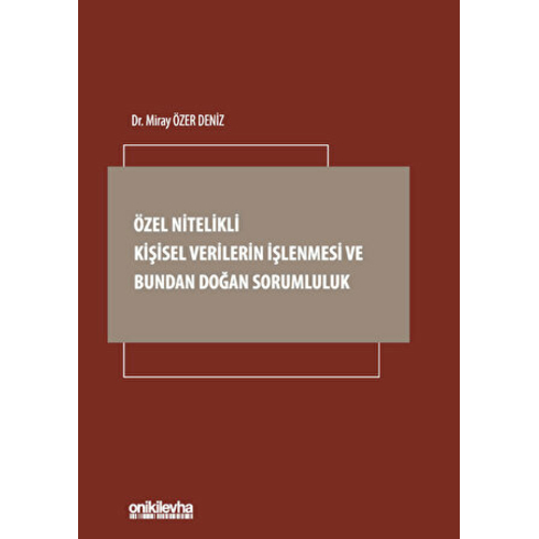 Özel Nitelikli Kişisel Verilerin Işlenmesi Ve Bundan Doğan Sorumluluk