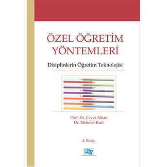 Özel Öğretim Yöntemleri Disiplinlerin Öğretim Teknolojisi - Mehmet Kurt