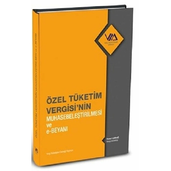 Özel Tüketim Vergisinin Muhasebeleştirilmesi Ve E-Beyanı (Ciltli) - Yusuf Akdağ