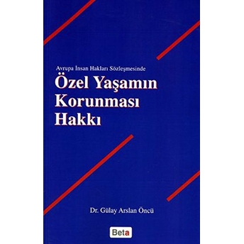 Özel Yaşamın Korunması Hakkı - Gülay Arslan Öncü