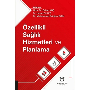 Özellikli Sağlık Hizmetleri Ve Planlama - Orhan Koç