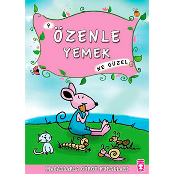 Özenle Yemek Ne Güzel -9 / Masallarla Görgü Kuralları Münire Şafak