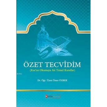 Özet Tecvidim; Kur'an Okumaya Ait Temel Kurallarkur'an Okumaya Ait Temel Kurallar Ömer Özbek