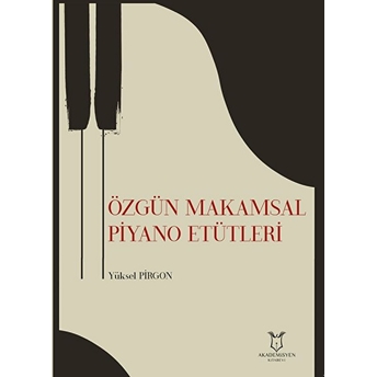 Özgün Makamsal Piyano Etütleri - Yüksel Pirgon