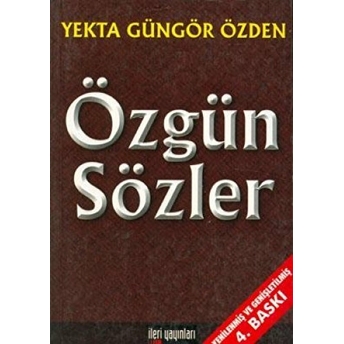 Özgün Sözler Yekta Güngör Özden