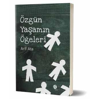 Özgün Yaşamın Öğeleri Arif Ata