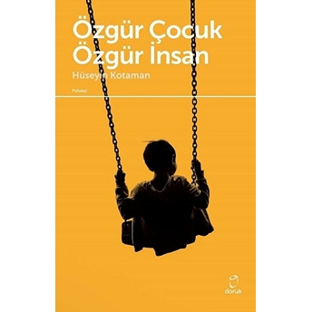 Özgür Çocuk Özgür Insan Hüseyin Kotaman