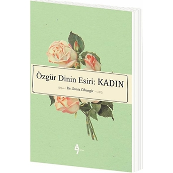 Özgür Dinin Esiri: Kadın Sonia Cihangir