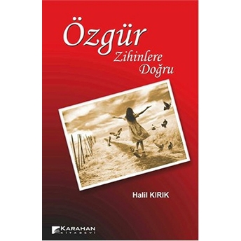 Özgür Zihinlere Doğru Halil Kırık