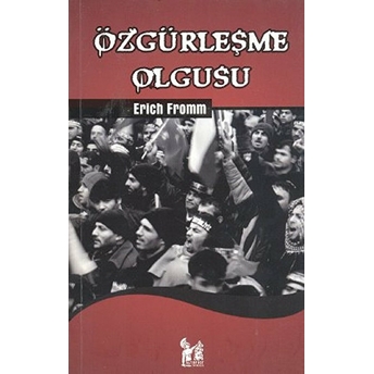 Özgürleşme Olgusu Erich Fromm