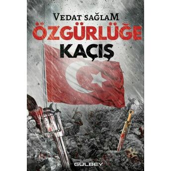 Özgürlüğe Kaçış Vedat Sağlam