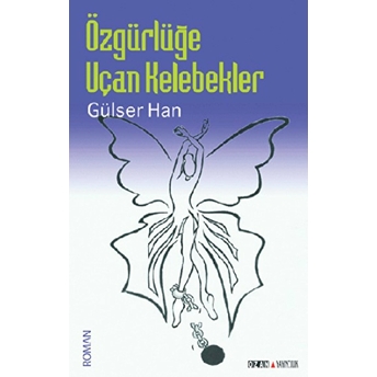 Özgürlüğe Uçan Kelebekler