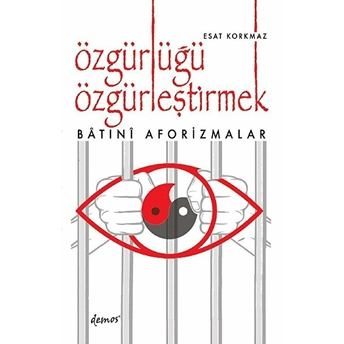 Özgürlüğü Özgürleştirmek Esat Korkmaz