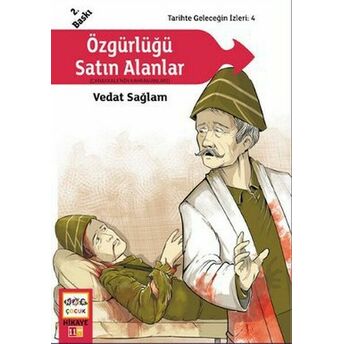 Özgürlüğü Satın Alanlar (Çanakkale'nin Kahramanları) / Tarihte Geleceğin Izleri:4 Vedat Sağlam