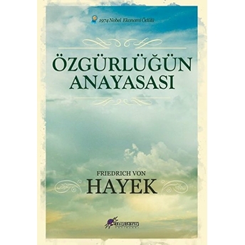 Özgürlüğün Anayasası Friedrich Von Hayek