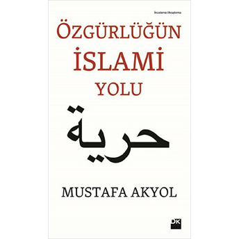 Özgürlüğün Islami Yolu Mustafa Akyol