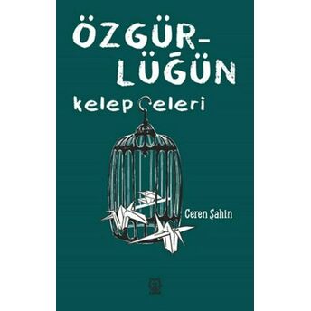 Özgürlüğün Kelepçeleri Ceren Şahin