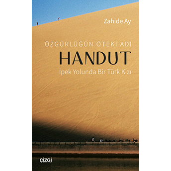 Özgürlüğün Öteki Adı: Handut Zahide Ay