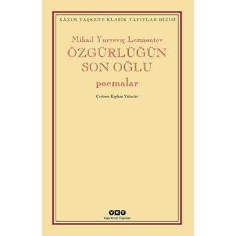 Özgürlüğün Son Oğlu - Poemalar Mihail Yuryeviç Lermontov