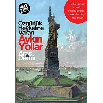 Özgürlük Heykeline Varan Aykırı Yollar-Aras Demir