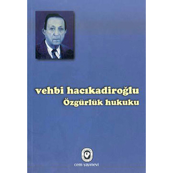 Özgürlük Hukuku Vehbi Hacıkadiroğlu