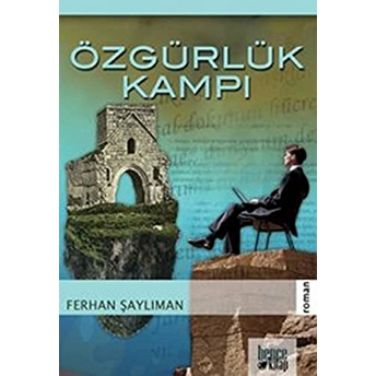 Özgürlük Kampı-Ferhan Şaylıman