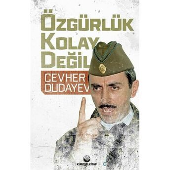 Özgürlük Kolay Değil Cevher Dudayev