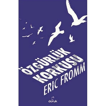 Özgürlük Korkusu Erich Fromm