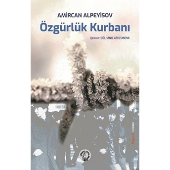 Özgürlük Kurbanı Amircan Alpeyisov