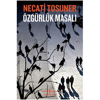 Özgürlük Masalı Necati Tosuner