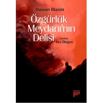 Özgürlük Meydanı'nın Delisi Hassan Blasim