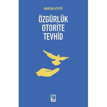 Özgürlük Otorite Tevhid - Mahsum Aytepe