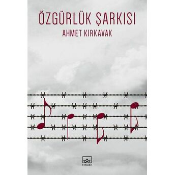 Özgürlük Şarkısı Ahmet Kırkavak