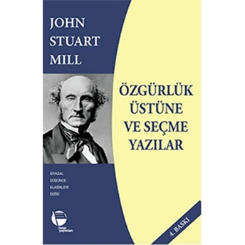 Özgürlük Üstüne Ve Seçme Yazılar John Stuart Mill