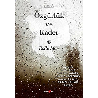 Özgürlük Ve Kader Rollo May