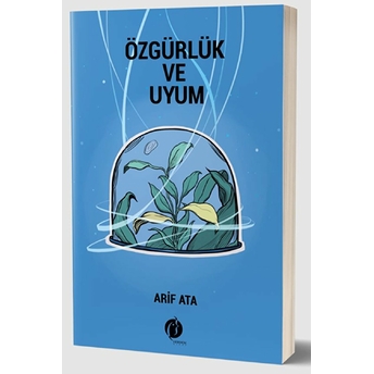 Özgürlük Ve Uyum Arif Ata