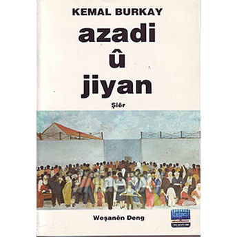 Özgürlük Ve Yaşam - Azadi Ü Jiyan Kemal Burkay