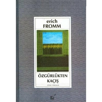 Özgürlükten Kaçış Erich Fromm