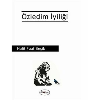 Özledim Iyiliği Halit Fuat Beşik