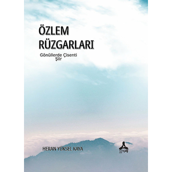 Özlem Rüzgarları Gönüllerde Çisenti Heran Yüksel Kaya