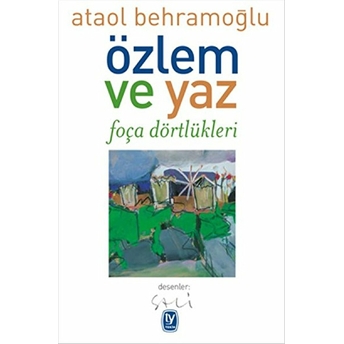 Özlem Ve Yaz - Foça Dötrleri Ataol Behramoğlu