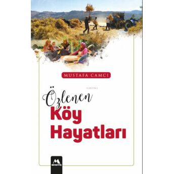 Özlenen Köy Hayatları Mustafa Camcı