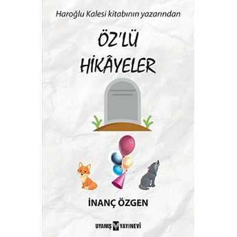 Öz'lü Hikayeler - Inanç Özgen