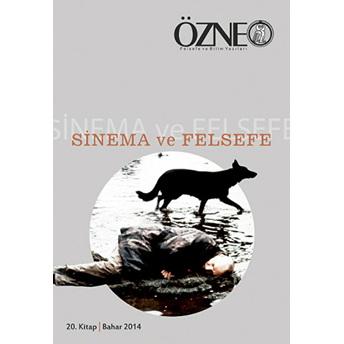 Özne Felsefe Ve Bilim Yazıları 20. Kitap - Bahar 2014 Kolektif