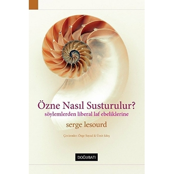 Özne Nasıl Susturulur? Serge Lesourd