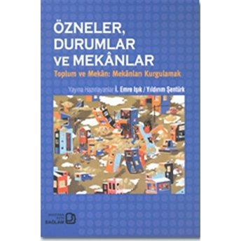 Özneler Durumlar Ve Mekanlar I. Emre Işık