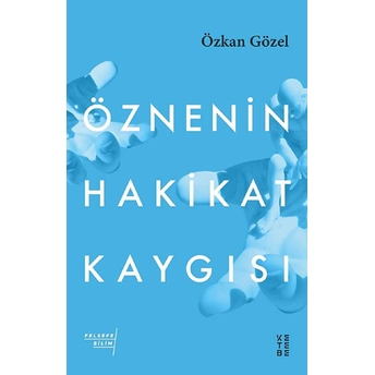 Öznenin Hakikat Kaygısı Özkan Gözel