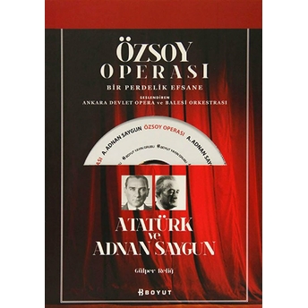 Özsoy Operası - Atatürk Ve Adnan Saygun Gülper Refiğ