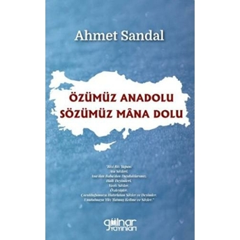 Özümüz Anadolu - Sözümüz Mana Dolu Ahmet Sandal