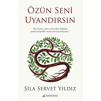 Özün Seni Uyandırsın Şila Servet Yıldız